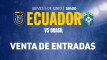 ¡Comienza la venta de entradas para el partido Ecuador vs Brasil!